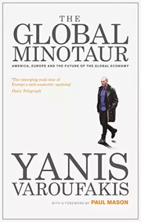 Couverture du produit · The Global Minotaur: America, Europe and the Future of the Global Economy