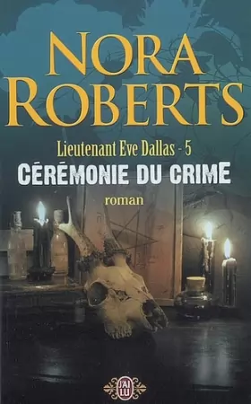 Couverture du produit · Lieutenant Eve Dallas, tome 5 : Cérémonie du crime