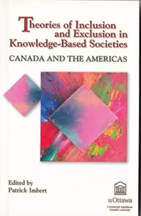 Couverture du produit · Theories of Inclusion and Exclusion in Knowledge-based Societies: Canada and the Americas
