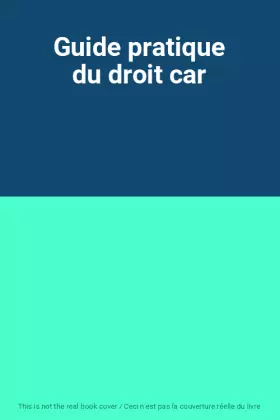 Couverture du produit · Guide pratique du droit car