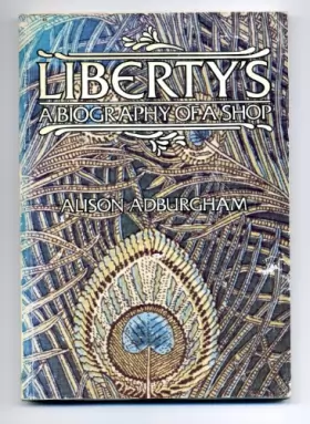 Couverture du produit · Liberty's: Biography of a Shop