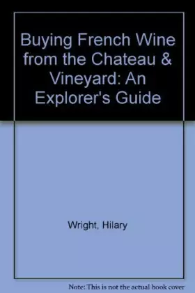 Couverture du produit · Buying French Wine from the Chateau & Vineyard: An Explorer's Guide