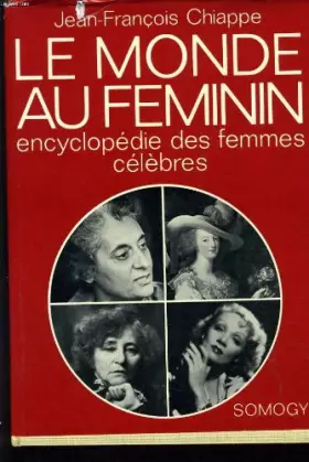 Couverture du produit · LE MONDE AU FEMININ - ENCYCLOPEDIE DES FEMMES CELEBRES