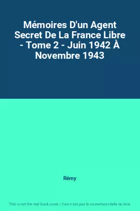 Couverture du produit · Mémoires D'un Agent Secret De La France Libre - Tome 2 - Juin 1942 À Novembre 1943