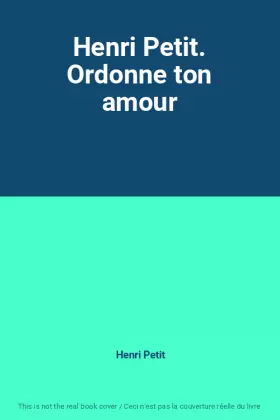 Couverture du produit · Henri Petit. Ordonne ton amour