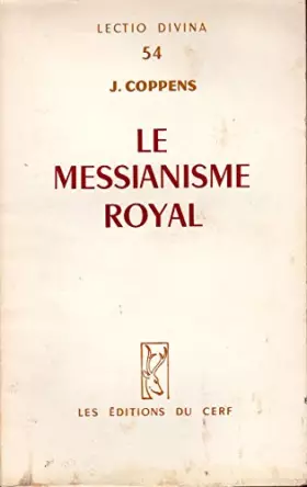 Couverture du produit · J. Coppens,... Le Messianisme royal : Ses origines, son développement, son accomplissement
