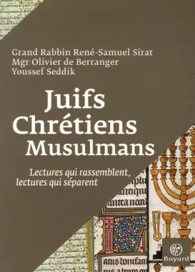 Couverture du produit · Juifs, chrétiens, musulmans : Lectures qui rassemblent, lectures qui séparent