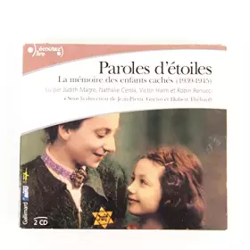 Paroles d'étoiles : La mémoire des enfants cachés 1939-1945 (CD audio) - Judith Magre, Robin Renucci, Victor Haïm et Nathalie Cerda