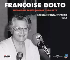 Couverture du produit · Lorsque L'Enfant Parait, Volume 1 : Anthologie Radiophonique, 1976-1977