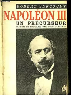 Couverture du produit · Napoléon III, un Précurseur.