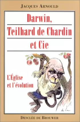 Couverture du produit · Darwin, Teilhard de Chardin et cie