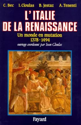 Couverture du produit · L'Italie de la Renaissance : Un monde en mutation (1378-1494)