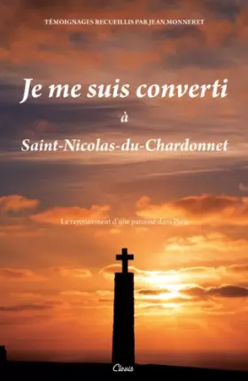 Couverture du produit · Je Me Suis Converti a Saint-Nicolas-du-Chardonnet