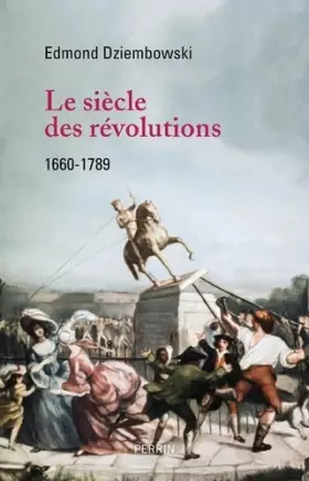 Couverture du produit · Le Siècle des Révolutions (1660-1789)