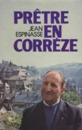 Couverture du produit · Prêtre en Corrèze : 1929-1979