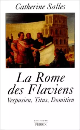 Couverture du produit · La Rome des Flaviens : Vespasien, Titus, Dominitien 69-96