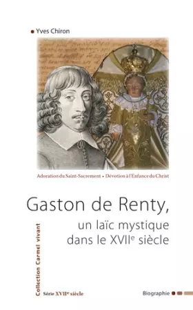 Couverture du produit · Gaston de Renty : Un laic mystique dans le XVIIe siècle