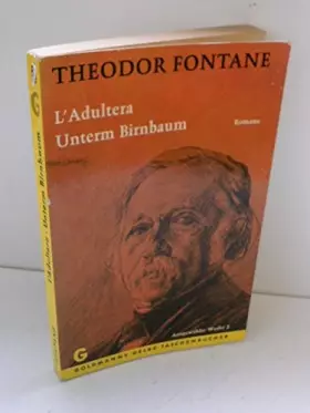 Couverture du produit · L' Adultera. Unterm Birnbaum