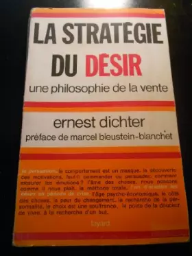 Couverture du produit · La Stratégie du désir : Ethe Strategy of desiree, une philosophie de la vente, par Ernest Dichter