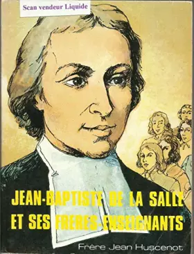 Couverture du produit · Jean-Baptiste de La Salle et ses Frères enseignants - Éditions Dominique Guéniot,1981