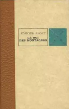 Couverture du produit · Le Roi des montagnes : . Edmond About. Illustrations de Gustave Doré