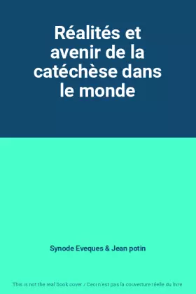 Couverture du produit · Réalités et avenir de la catéchèse dans le monde