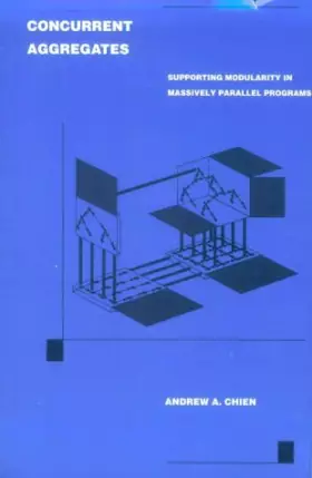 Couverture du produit · Concurrent Aggregates: Supporting Modularity in Massively Parallel Programs