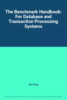 Couverture du produit · The Benchmark Handbook: For Database and Transaction Processing Systems