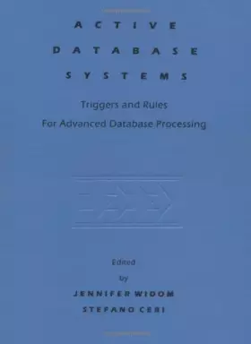 Couverture du produit · Active Database Systems: Triggers and Rules for Advanced Database Processing