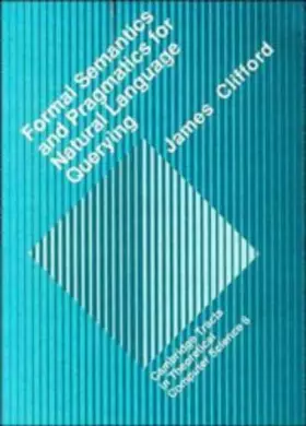 Couverture du produit · Formal Semantics and Pragmatics for Natural Language Querying