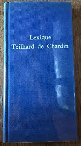 Couverture du produit · Lexique Teilhard De Chardin