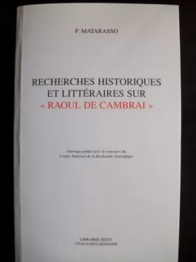 Couverture du produit · Recherches Historiques Et Litteraires Sur 'raoul De Cambrai'