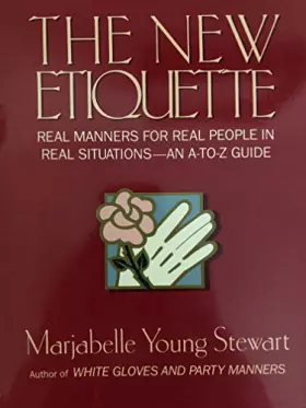 Couverture du produit · The New Etiquette: Real Manners for Real People in Real Situations : An A to Z Guide