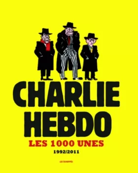 Couverture du produit · Les 1000 Unes de Charlie Hebdo. 1992-2011