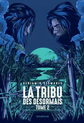 Couverture du produit · La tribu des Désormais (tome 2)