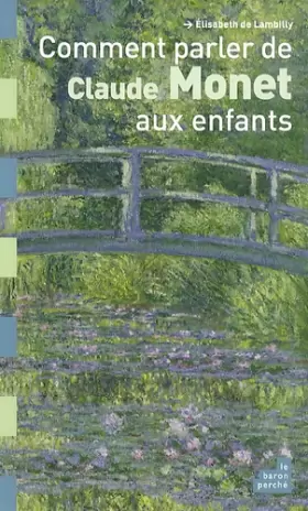 Couverture du produit · Comment parler de Claude Monet aux enfants