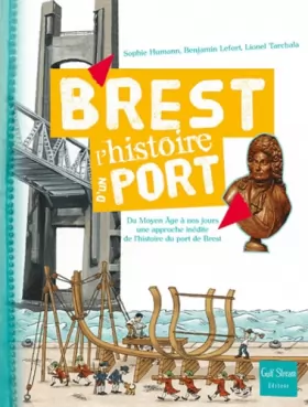 Couverture du produit · Brest - L'histoire d'un port du Moyen-age à nos jours