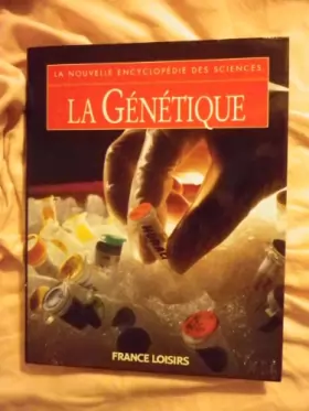 Couverture du produit · La génétique (La nouvelle encyclopédie des sciences.)