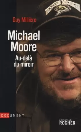 Couverture du produit · Michael Moore : Au-delà du miroir