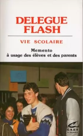 Couverture du produit · Délégué flash - Vie scolaire - Mémento à usage des élèves et des parents