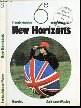 Couverture du produit · NEW HORIZONS - 6e - PREMIERE ANNEE D'ANGLAIS - Programme 1977.