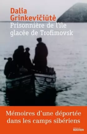 Couverture du produit · Prisonnière de l'île glacée de Trofimovsk: Mémoires d'une déportée dans les camps sibériens