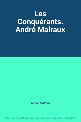 Couverture du produit · Les Conquérants. André Malraux