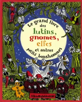 Couverture du produit · Le grand livre des lutins, gnomes, elfes et autres petits bonshommes