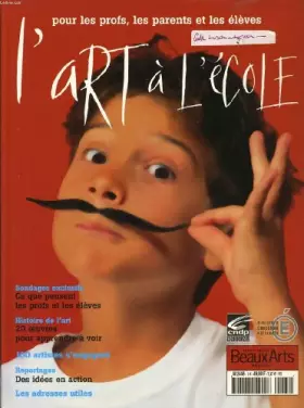Couverture du produit · Beaux art magazine l'art a l'ecole pour les profs, les parents et les élèves : sondage exclusifs "ce que pensent les profs et l