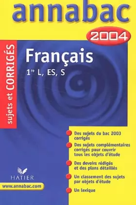 Couverture du produit · Annabac 2004 : Français, 1ère L, ES, S (+ corrigés)