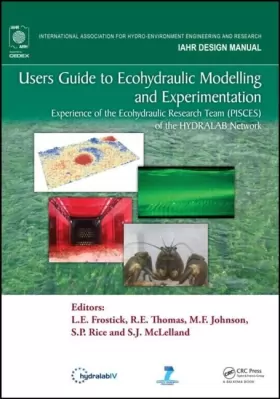Couverture du produit · Users Guide to Ecohydraulic Modelling and Experimentation: Experience of the Ecohydraulic Research Team (PISCES) of the HYDRALA