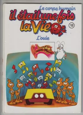 Couverture du produit · Il etait une fois la vie 12 l'ouie
