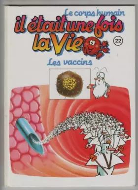 Couverture du produit · Il etait une fois la vie numero 22 les vaccins