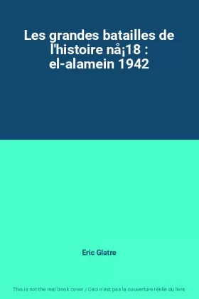 Couverture du produit · Les grandes batailles de l'histoire nå¡18 : el-alamein 1942